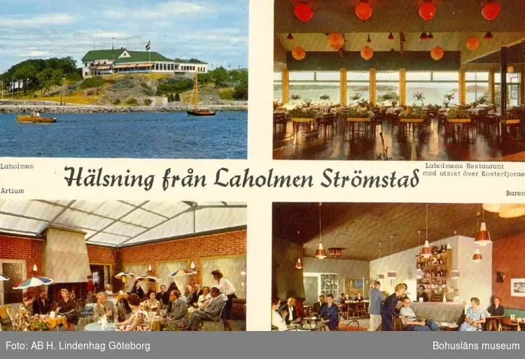 Vykort. "Hälsning från Laholmen Strömstad."
"Laholmen, Laholmens Restaurant med utsikt över Kosterfjorden, Artium, Baren."