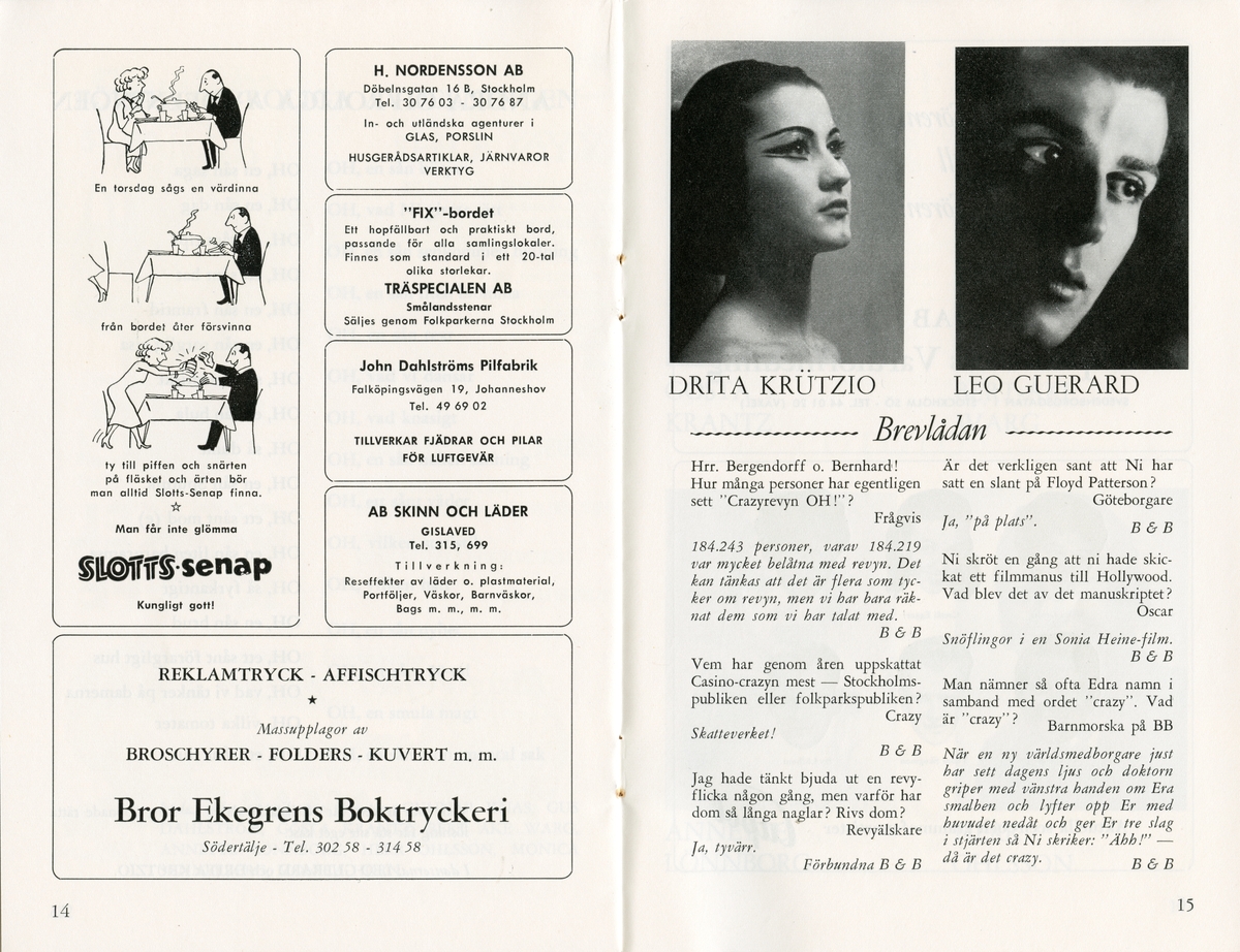 Program för 1960 års uppsättning av ABC-revyn vid namn "Casino Crazy Revyn OH!" Framsidan är en illustration där titeltexten utgör kroppen på gycklare. Längst ner står det Folkparksteatern. Häftat. Inlaga på 20 sidor som innehåller information om föreställningen och annonser.
Tillstånd vid förvärv: Gott skick.