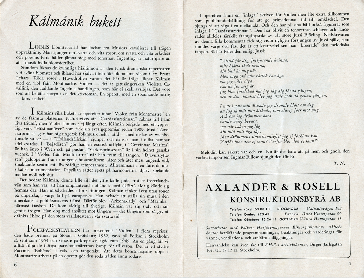 Program för Folkparksteaterns uppsättning av "Violen från Montmarte" - 1957. Framsidan har en illustration av ett staffli med tavla och en målarpalett samt ett fönster genom vilket man ser en måne och en hus. Högst upp till vänster står det Folkparksteatern och på målarduken står titeln. Text i rosa, blått och gult. Häftat. Inlaga på 16 sidor som innehåller information om föreställningen och annonser.
Tillstånd vid förvärv: Häftklamrarna har rostat.