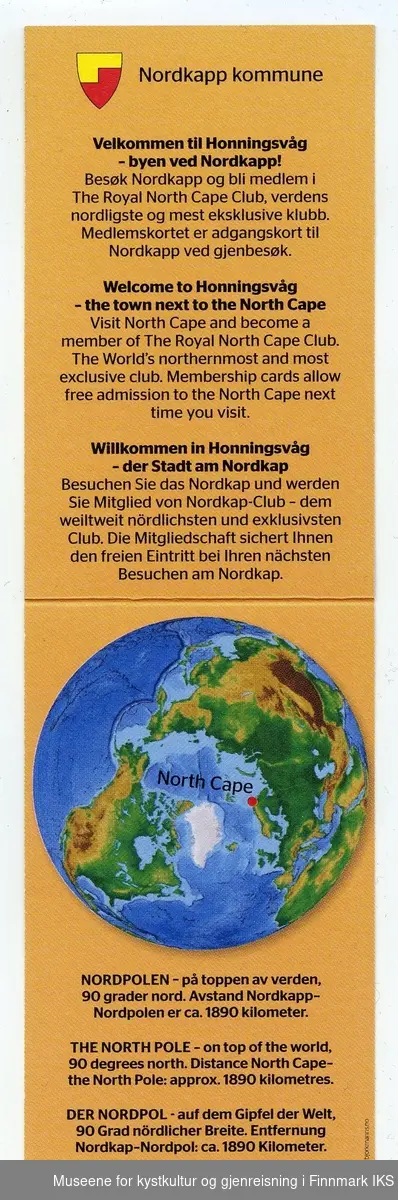Små infoblad på norsk, engelsk og tysk; utgitt av The Royal North Cape Club (RNCC). Kan foldes ut.