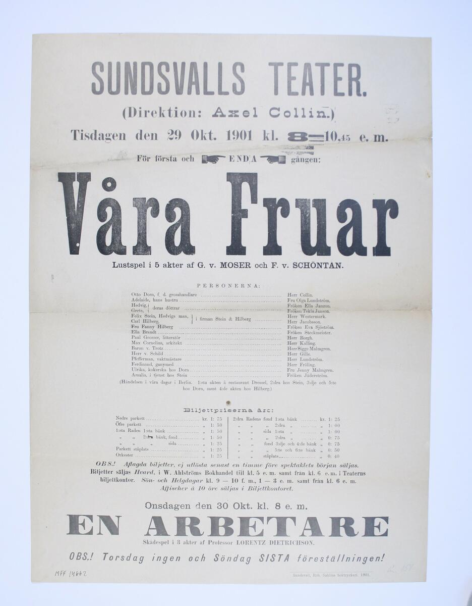 Sundsvalls Teater. Direktion Axel Collin. Tisdagen den 29 okt 1901, kl. 8 - 10,45 e.m. " Våra fruar ". Lustspel i 5 akter af G. v. Moser och F . v Schöntan.