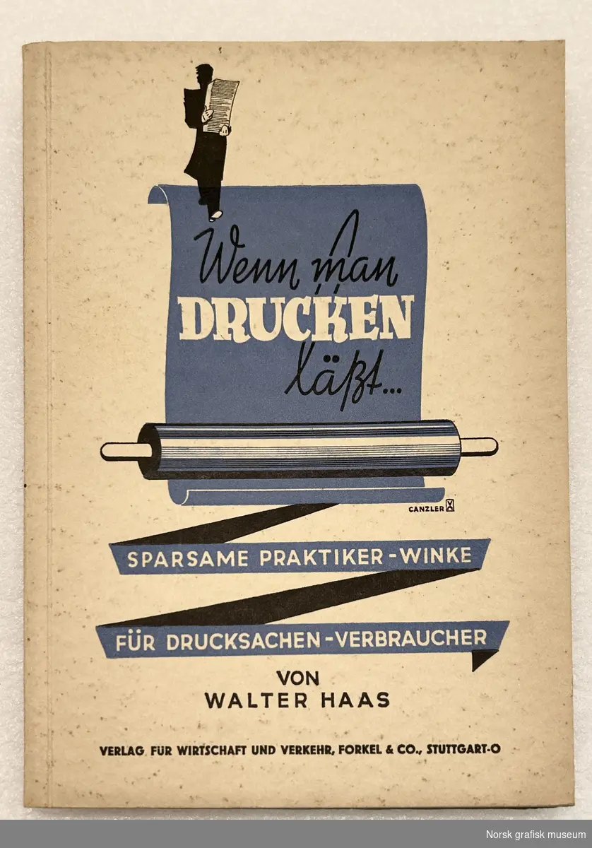 Wenn man drucken lässt. Verlag für wirtschaft und verkehr, Forkel & Co., Stuttgart. 
Av Wlater Haas.