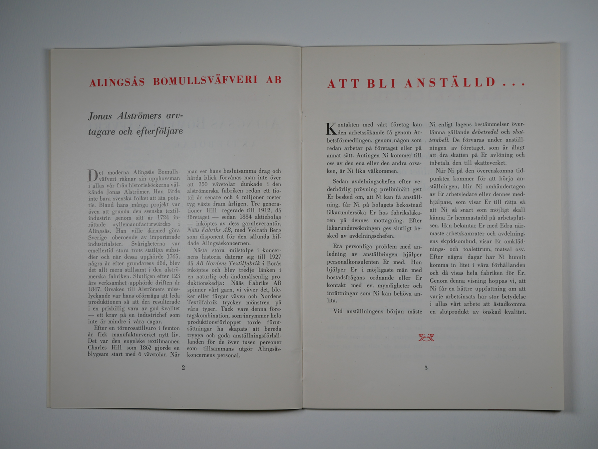 Alingsås Bomullsväveri AB

Information om Alingsås Bomullsväfveri AB.
1950. 32 sid. illustrerad.

Information för nyanställda.

a-b. två exemplar

Gåva 1980-01 av Almedahls AB