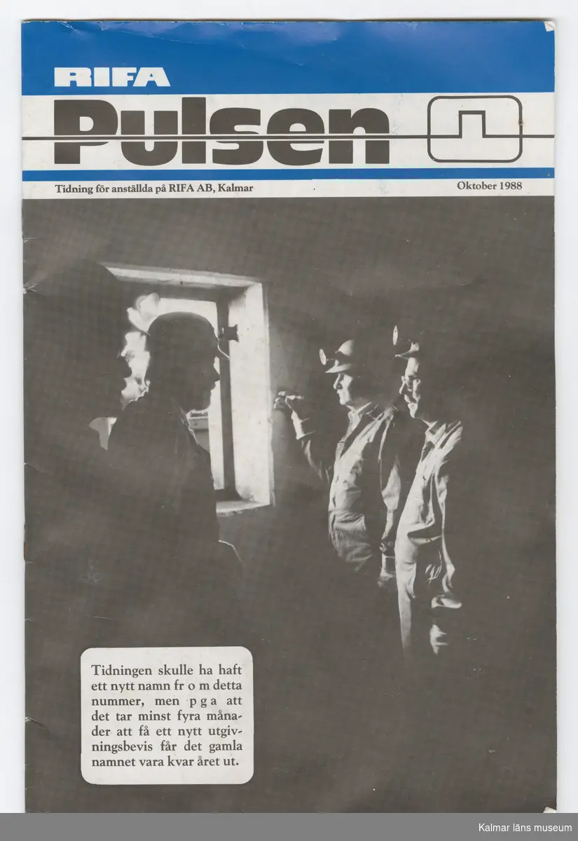 KLM 46772:4. Tidning. Av papper, 19 sidor. Tryck i svart och blått. Text framsida: Rifa Pulsen, Tidning för anställda på Rifa AB, Kalmar, Oktober 1988.