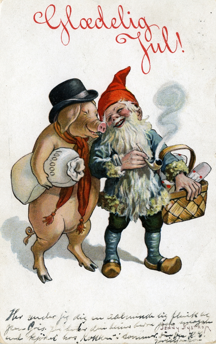 Julekort. Jule- og nyttårshilsen. En nisse og en gris går arm i arm. Nissen bærer på en kurv med julegaver. Grisen ser ut til å bære på en sekk med penger. Begge er i strålende humør. Poststempel 22.12.1908. Illusterert av Jenny Nyström
(1854-1946).