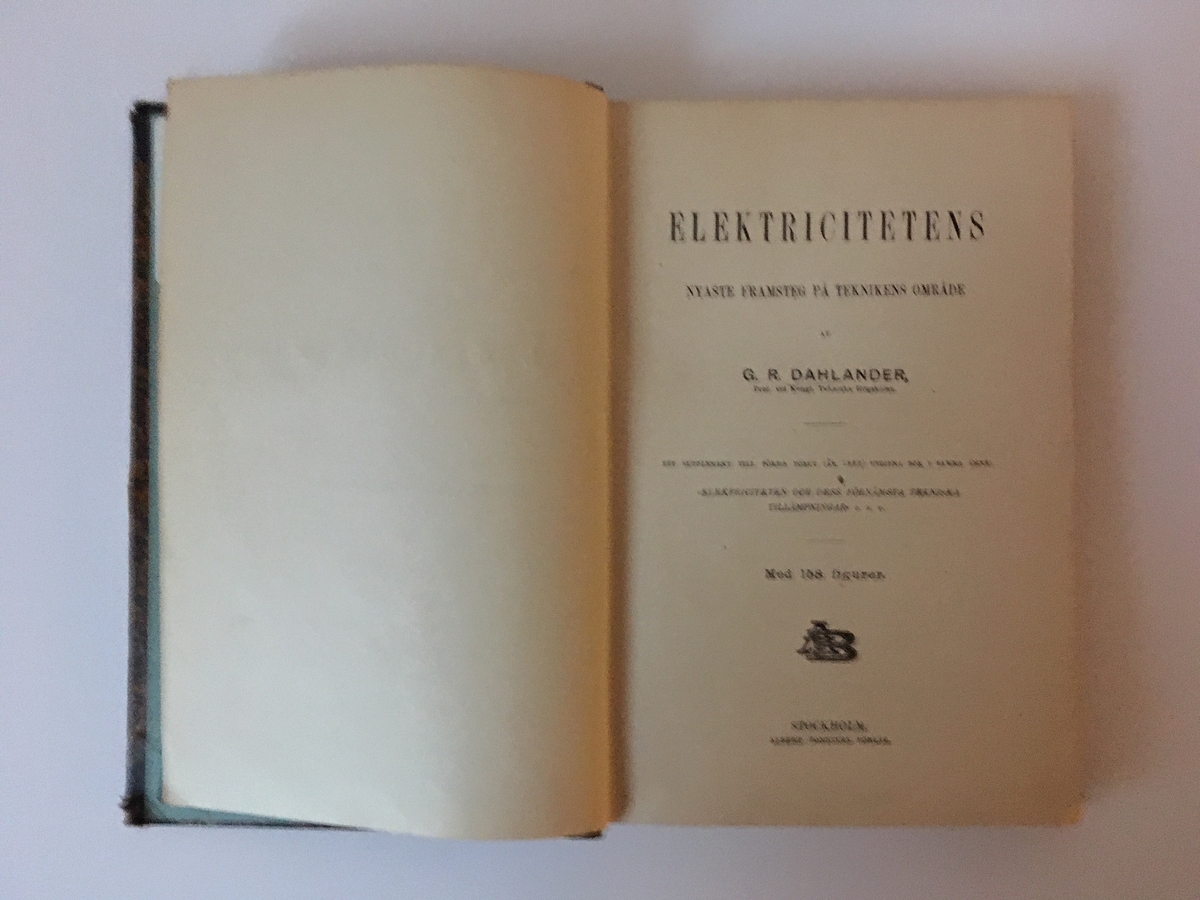 Bok på 272 sidor med ryggtitel: "Dahlander Eletriciteten". Titelsidan: "Elektricitetens nyaste framsteg på teknikens område".  Ett supplement till den av samma författare 1882 utgivna bok i samma ämne. Albert Bonniers förlag och tryckeri
