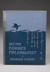 Det nye Norges malerkunst. 1814-1900 [Bokkunst]