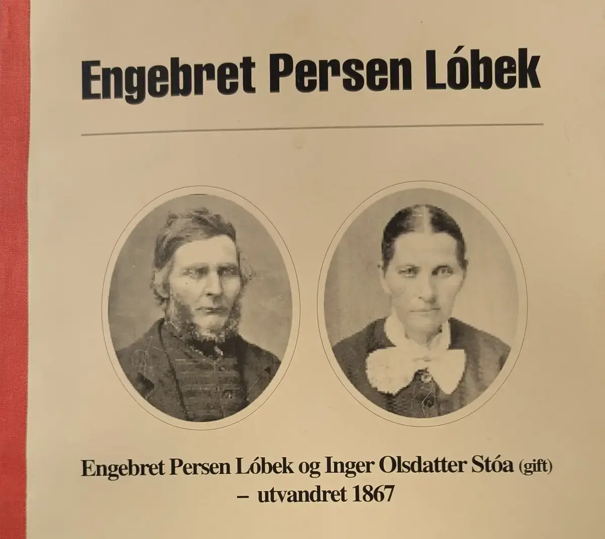 Bilde av dagboken til Engebret Persen Lóbek. Den er utgitt i et hefte. Foran er det portrett av Engebrett og kona Inger Olsdatter Stóa.